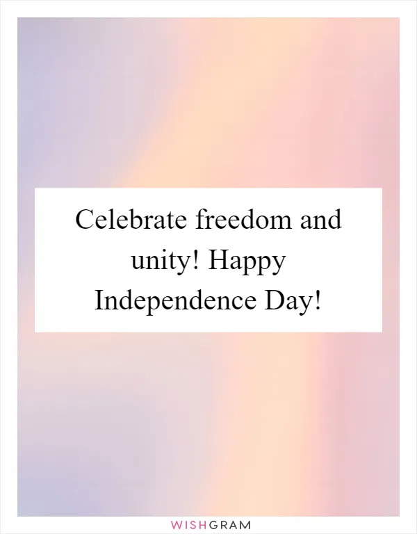 Celebrate freedom and unity! Happy Independence Day!