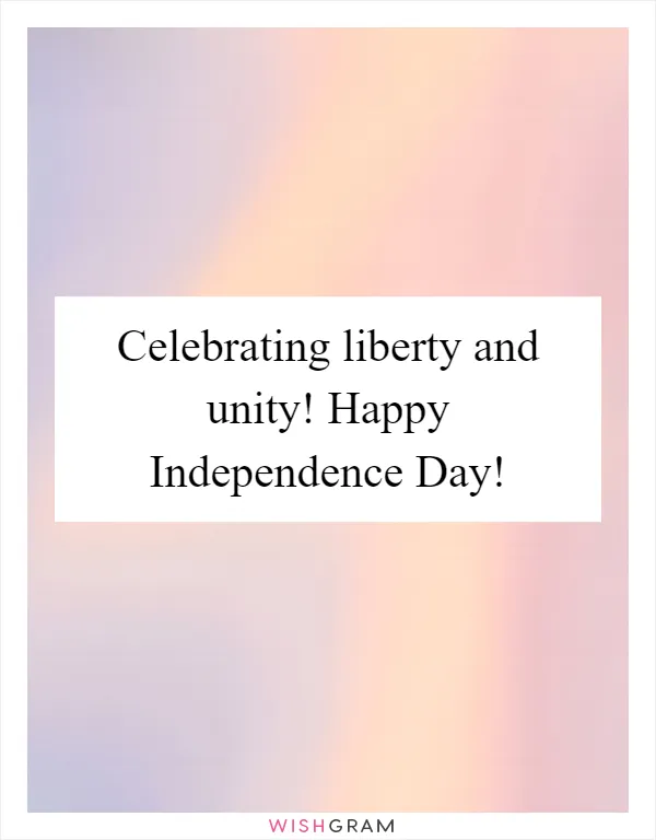 Celebrating liberty and unity! Happy Independence Day!