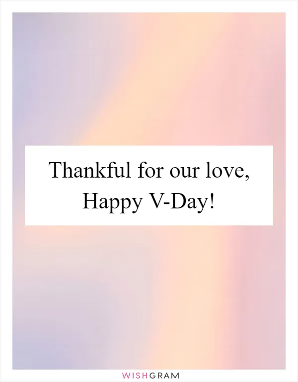 Thankful for our love, Happy V-Day!