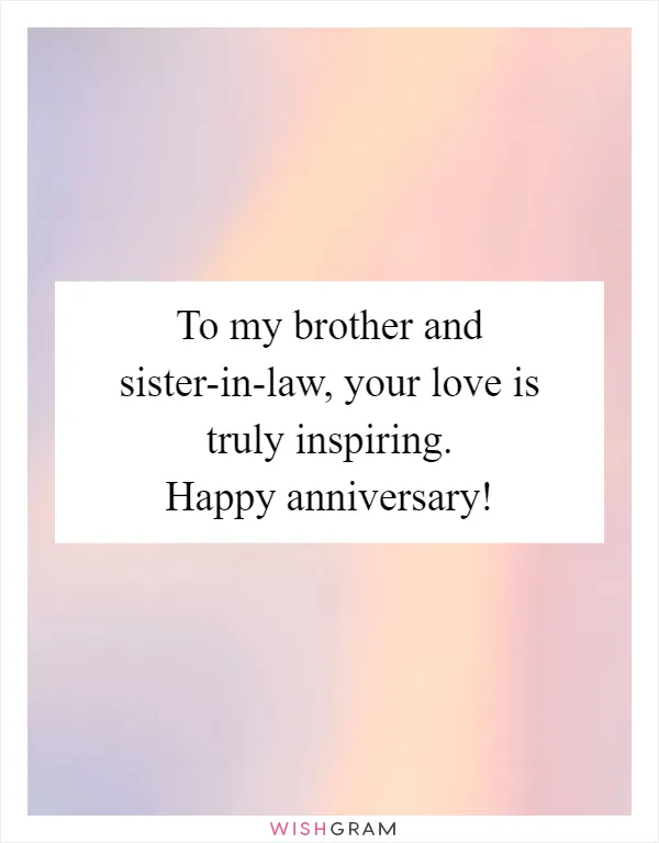 To my brother and sister-in-law, your love is truly inspiring. Happy anniversary!