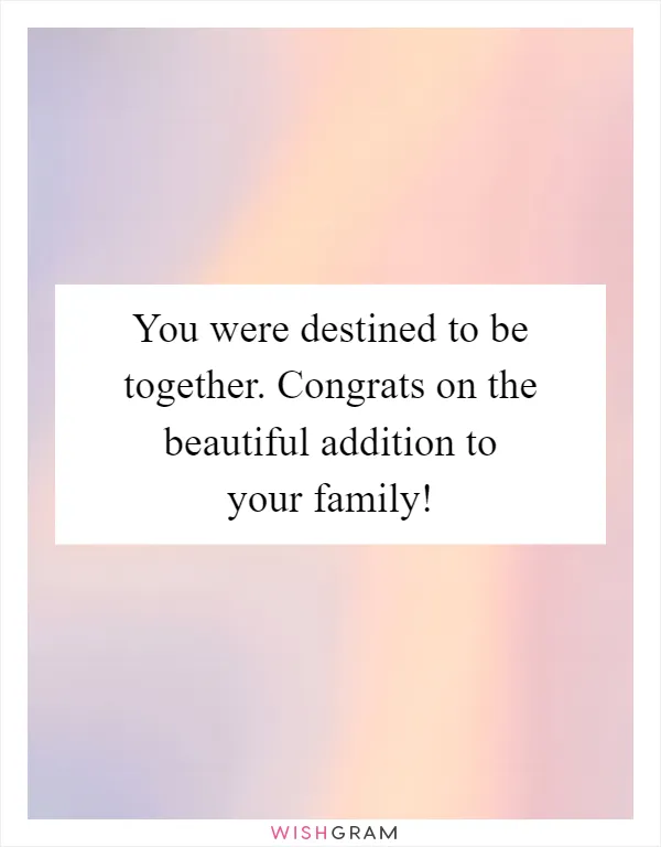 You were destined to be together. Congrats on the beautiful addition to your family!