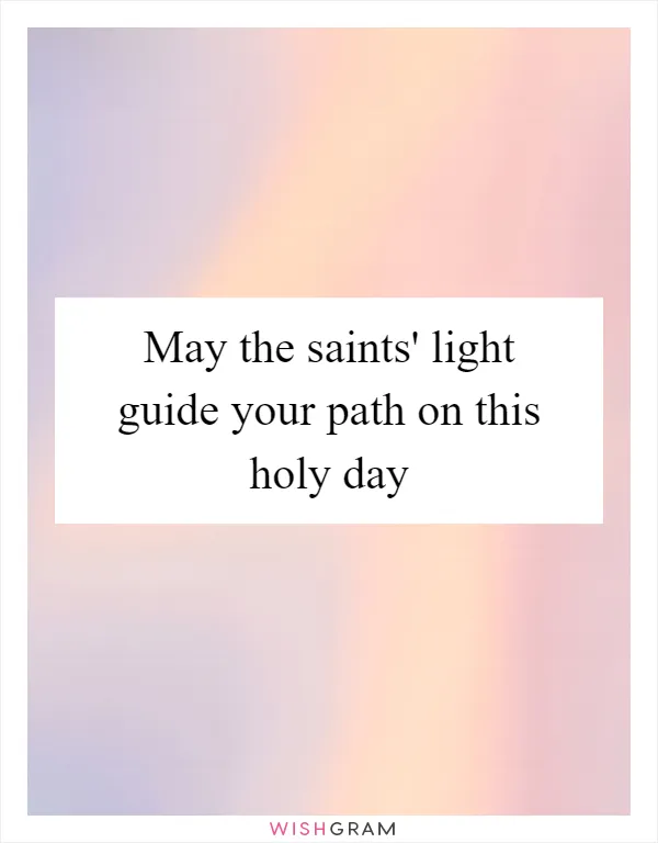 May the saints' light guide your path on this holy day