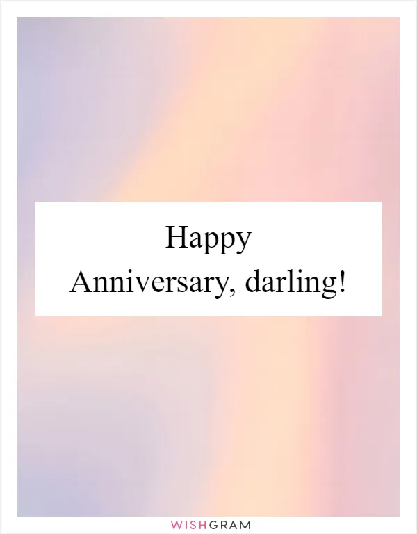 Happy Anniversary, darling!