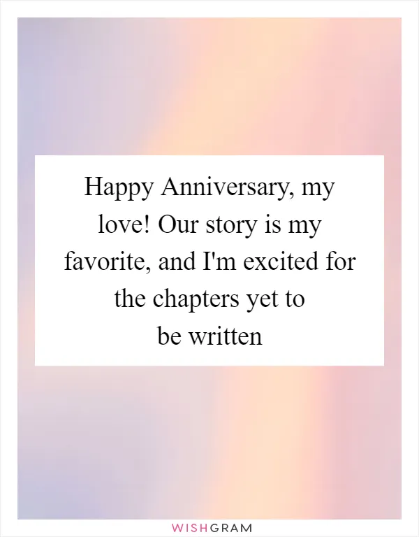 Happy Anniversary, my love! Our story is my favorite, and I'm excited for the chapters yet to be written