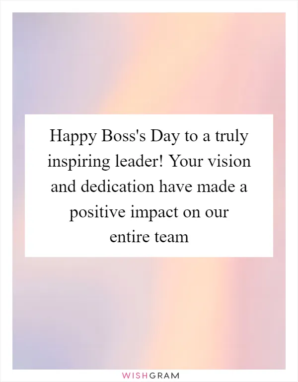 Happy Boss's Day to a truly inspiring leader! Your vision and dedication have made a positive impact on our entire team
