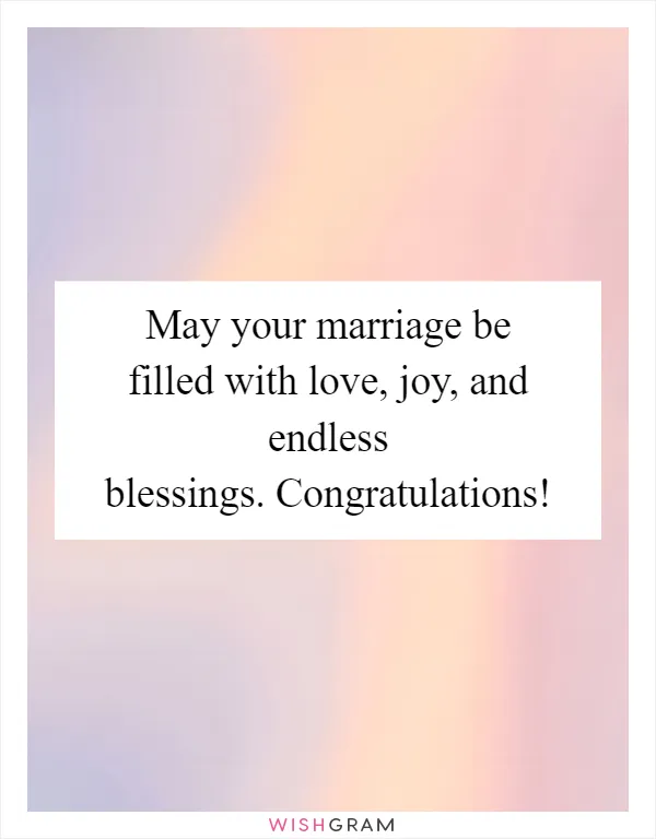 May your marriage be filled with love, joy, and endless blessings. Congratulations!