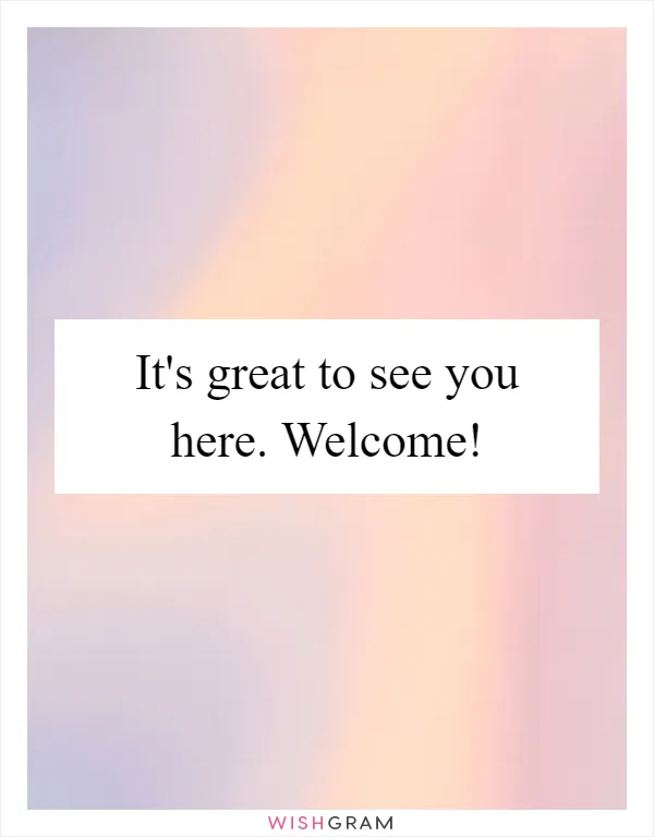 It's great to see you here. Welcome!