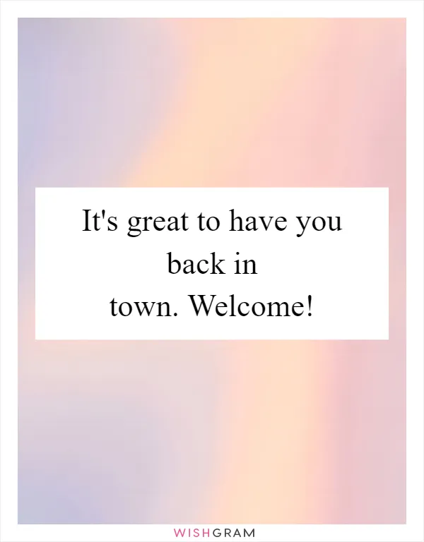 It's great to have you back in town. Welcome!
