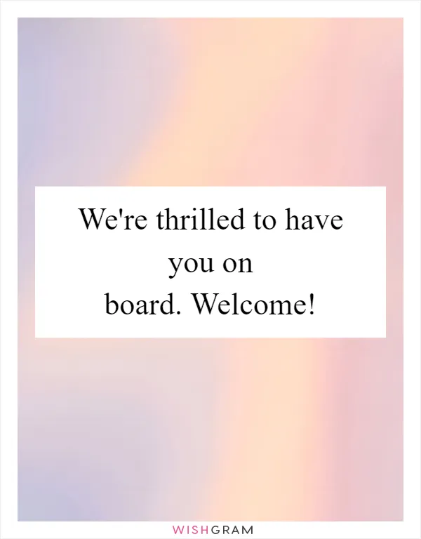 We're thrilled to have you on board. Welcome!