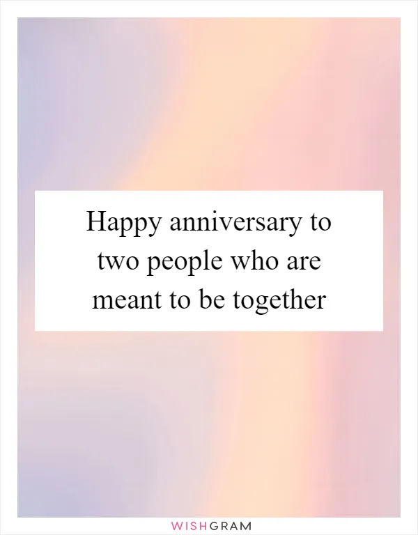 Happy anniversary to two people who are meant to be together