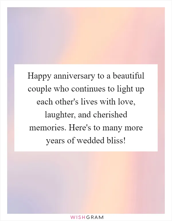 Happy anniversary to a beautiful couple who continues to light up each other's lives with love, laughter, and cherished memories. Here's to many more years of wedded bliss!