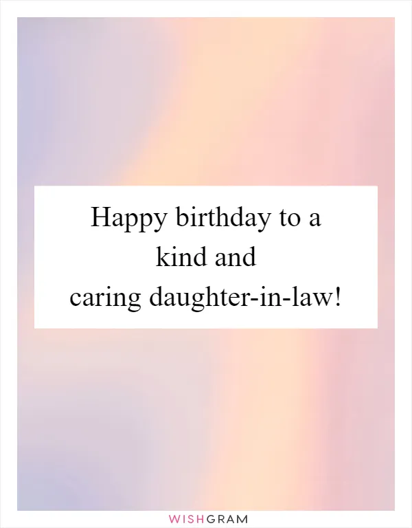 Happy birthday to a kind and caring daughter-in-law!