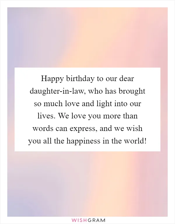 Happy birthday to our dear daughter-in-law, who has brought so much love and light into our lives. We love you more than words can express, and we wish you all the happiness in the world!