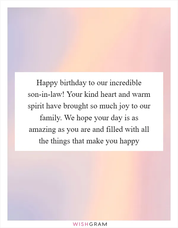 Happy birthday to our incredible son-in-law! Your kind heart and warm spirit have brought so much joy to our family. We hope your day is as amazing as you are and filled with all the things that make you happy