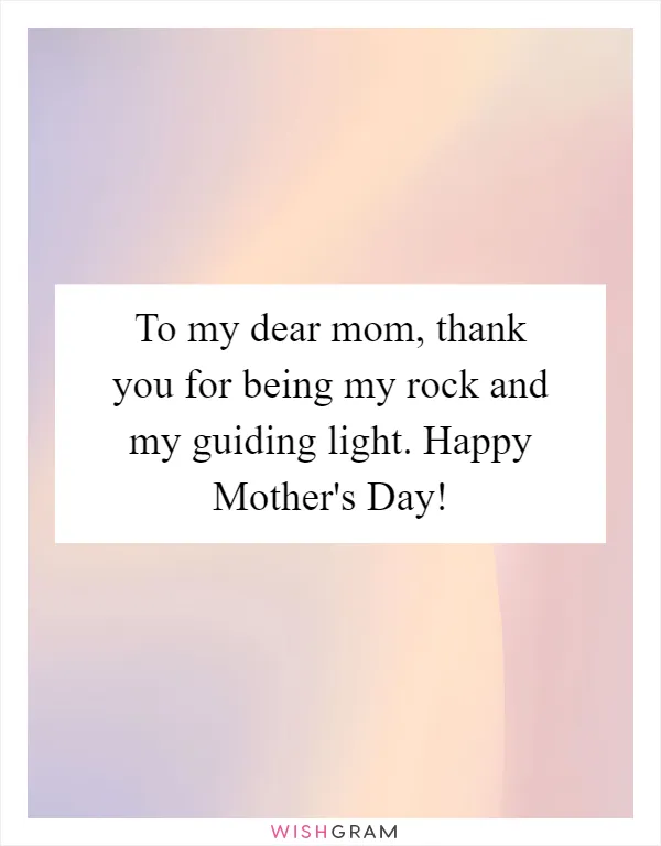 To my dear mom, thank you for being my rock and my guiding light. Happy Mother's Day!