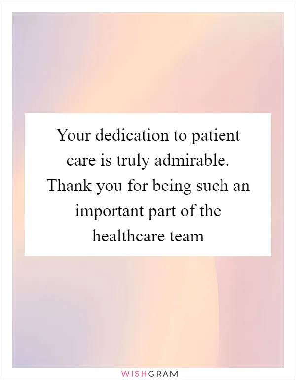 Your dedication to patient care is truly admirable. Thank you for being such an important part of the healthcare team