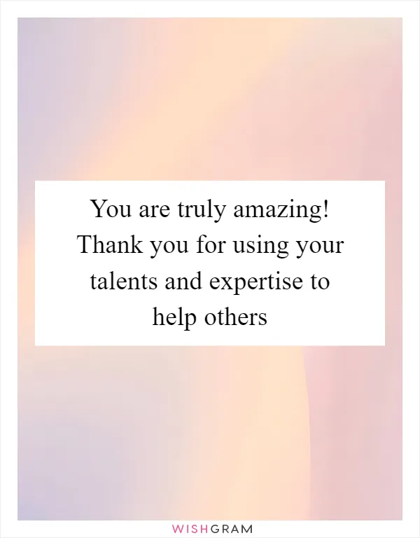 You are truly amazing! Thank you for using your talents and expertise to help others