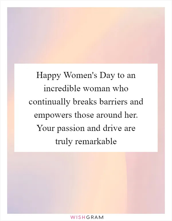 Happy Women's Day to an incredible woman who continually breaks barriers and empowers those around her. Your passion and drive are truly remarkable