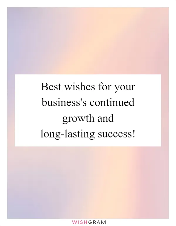 Best wishes for your business's continued growth and long-lasting success!