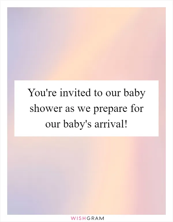 You're invited to our baby shower as we prepare for our baby's arrival!