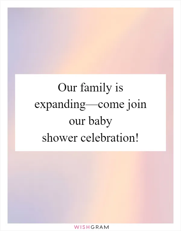Our family is expanding—come join our baby shower celebration!