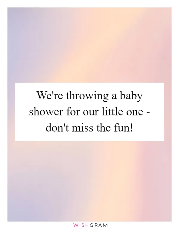 We're throwing a baby shower for our little one - don't miss the fun!