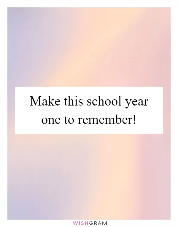 Make this school year one to remember!