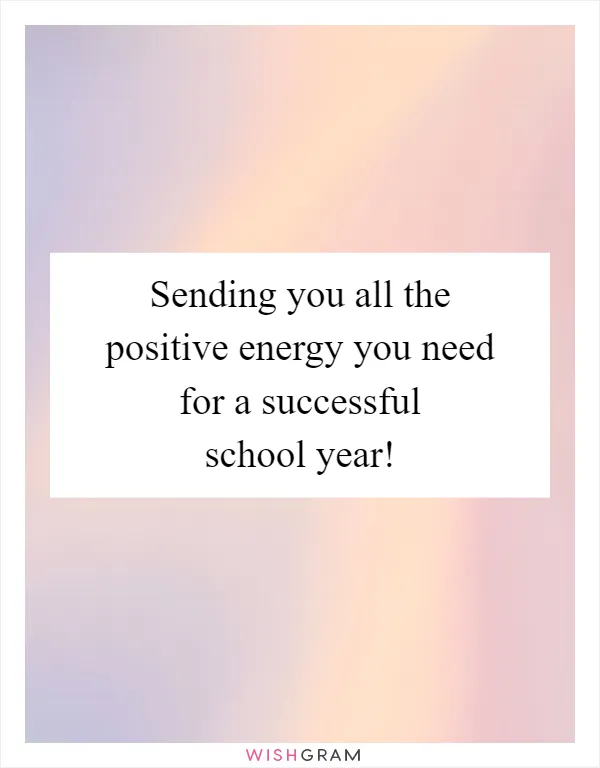 Sending you all the positive energy you need for a successful school year!