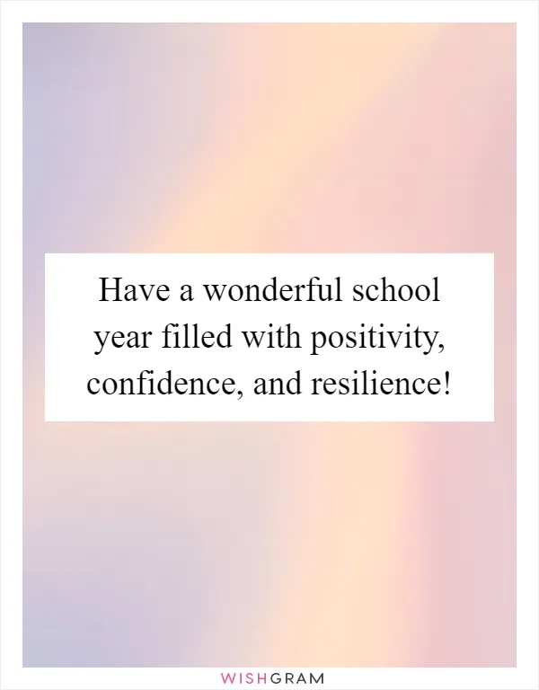 Have a wonderful school year filled with positivity, confidence, and resilience!