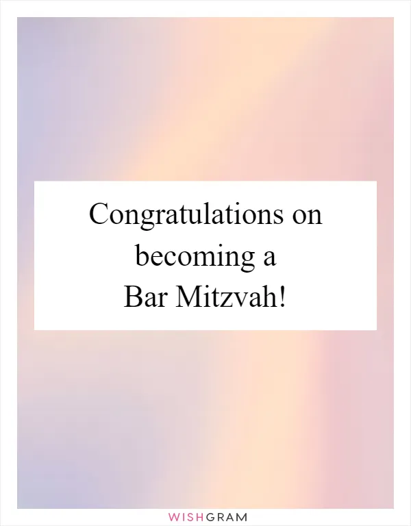 Congratulations on becoming a Bar Mitzvah!