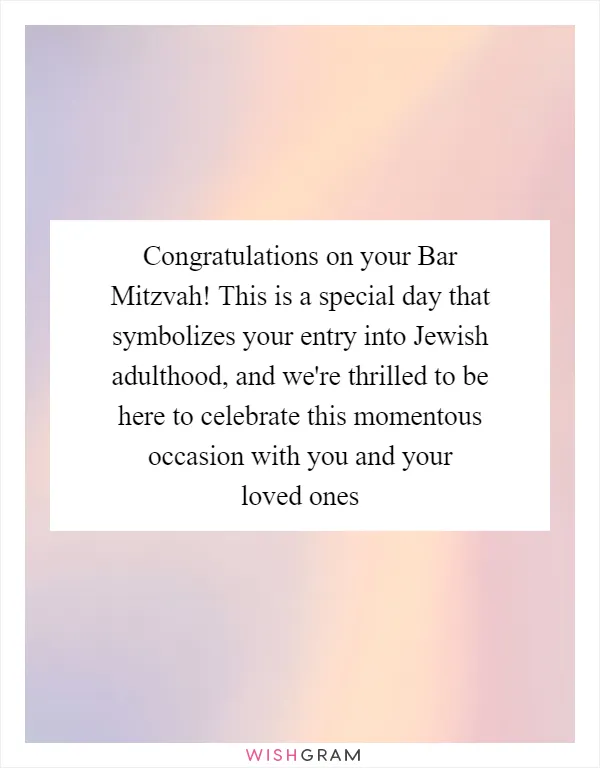 Congratulations on your Bar Mitzvah! This is a special day that symbolizes your entry into Jewish adulthood, and we're thrilled to be here to celebrate this momentous occasion with you and your loved ones