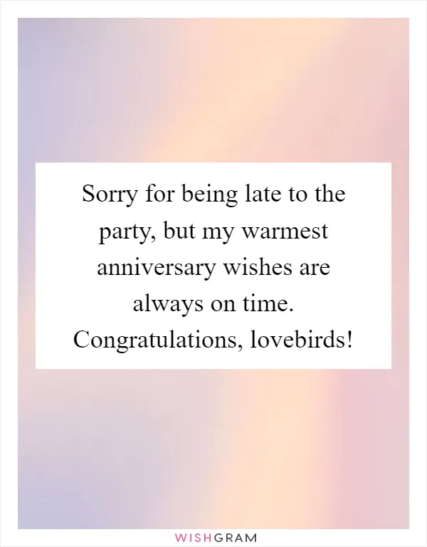 Sorry for being late to the party, but my warmest anniversary wishes are always on time. Congratulations, lovebirds!