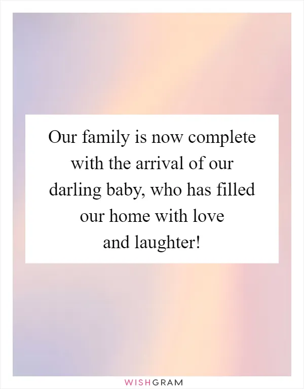 Our family is now complete with the arrival of our darling baby, who has filled our home with love and laughter!