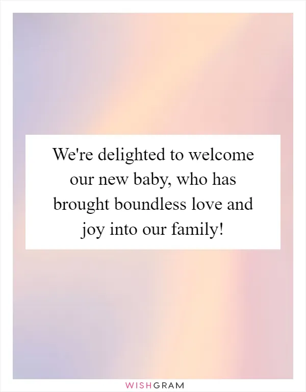 We're delighted to welcome our new baby, who has brought boundless love and joy into our family!