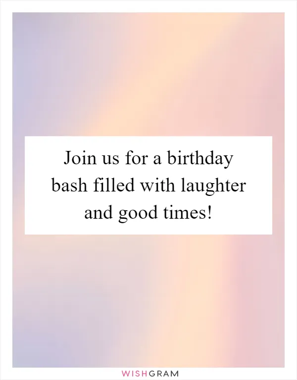 Join us for a birthday bash filled with laughter and good times!