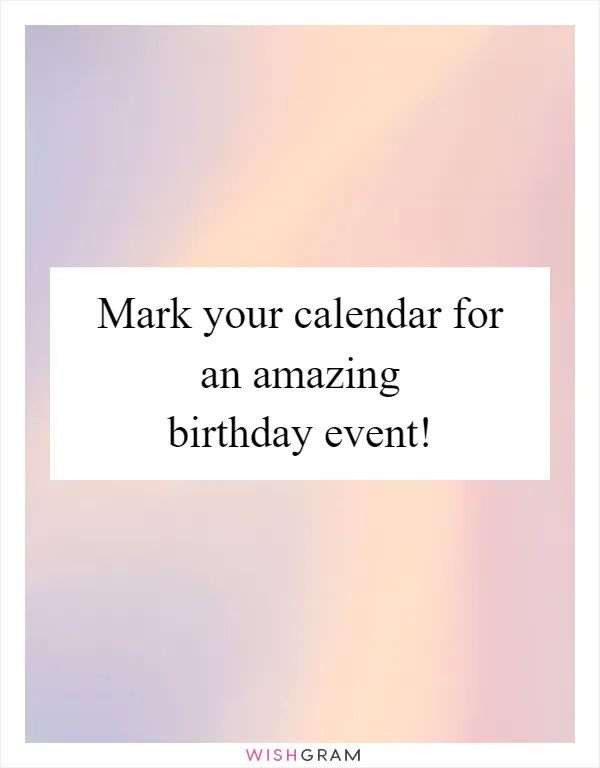 Mark your calendar for an amazing birthday event!