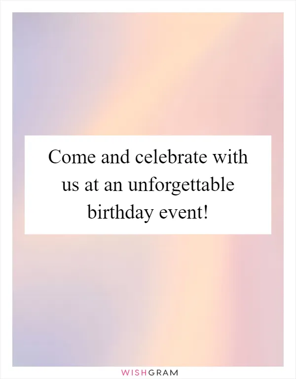 Come and celebrate with us at an unforgettable birthday event!
