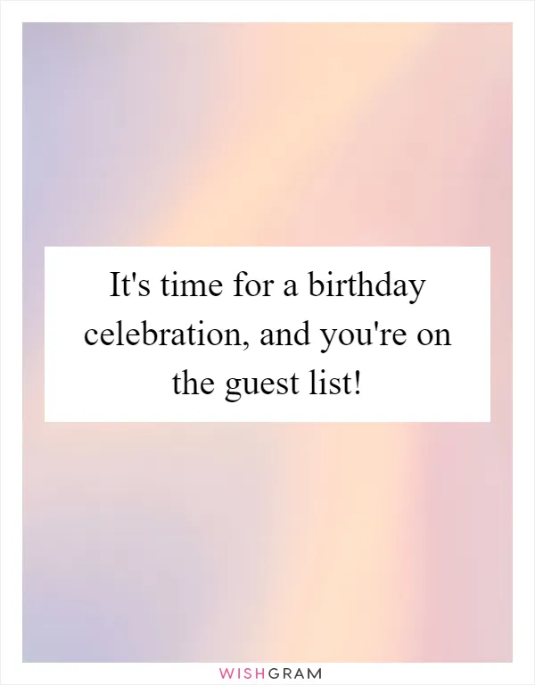 It's time for a birthday celebration, and you're on the guest list!