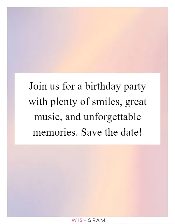 Join us for a birthday party with plenty of smiles, great music, and unforgettable memories. Save the date!