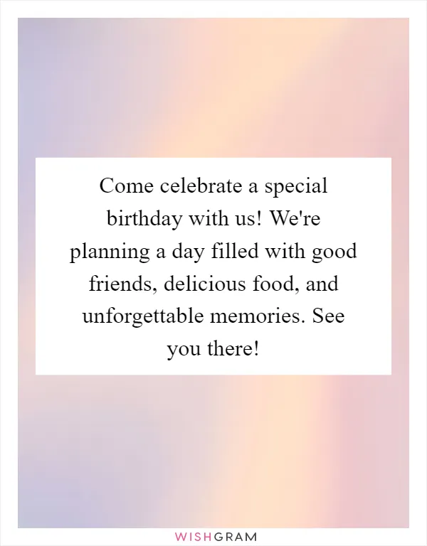 Come celebrate a special birthday with us! We're planning a day filled with good friends, delicious food, and unforgettable memories. See you there!