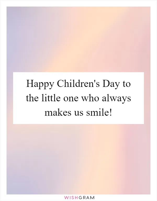 Happy Children's Day to the little one who always makes us smile!