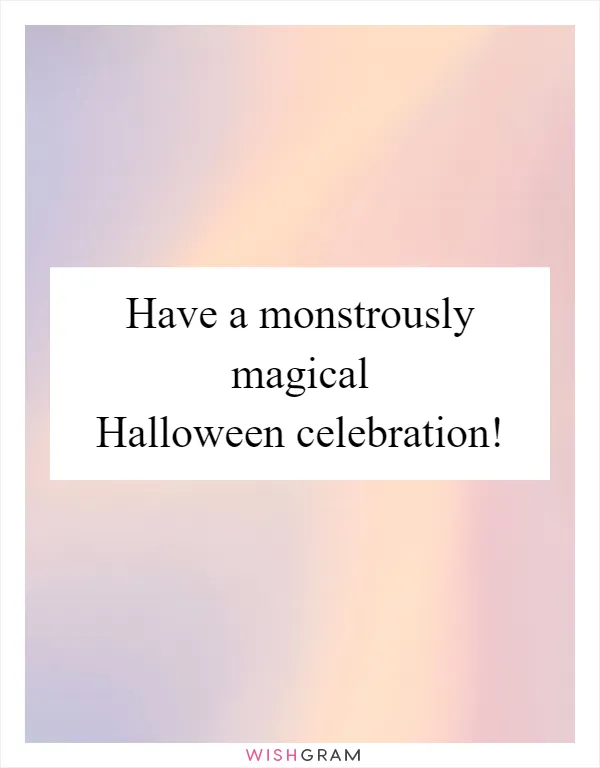 Have a monstrously magical Halloween celebration!