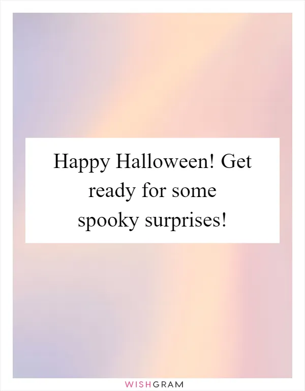 Happy Halloween! Get ready for some spooky surprises!