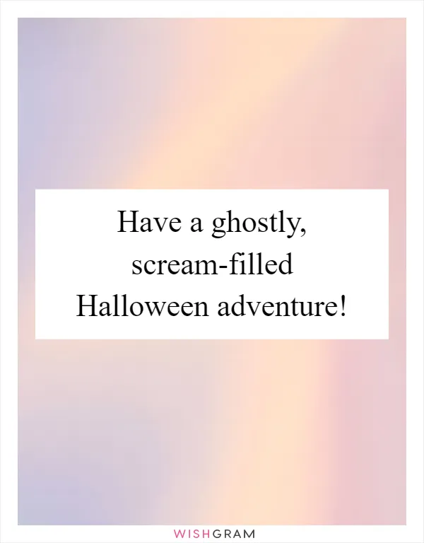 Have a ghostly, scream-filled Halloween adventure!