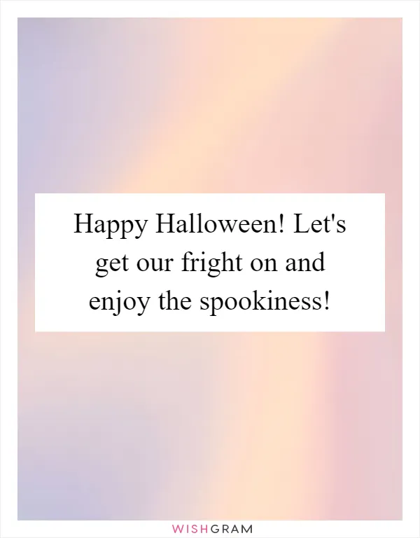 Happy Halloween! Let's get our fright on and enjoy the spookiness!