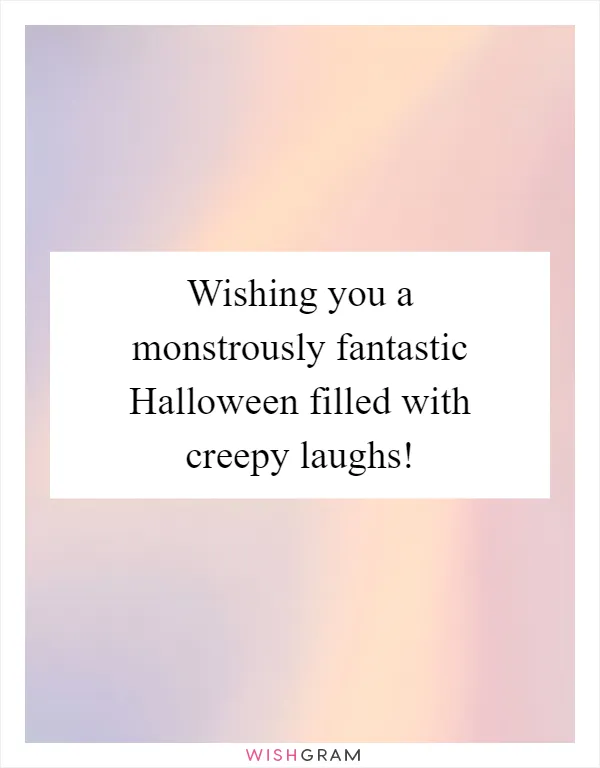 Wishing you a monstrously fantastic Halloween filled with creepy laughs!