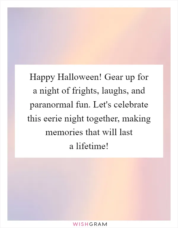 Happy Halloween! Gear up for a night of frights, laughs, and paranormal fun. Let's celebrate this eerie night together, making memories that will last a lifetime!