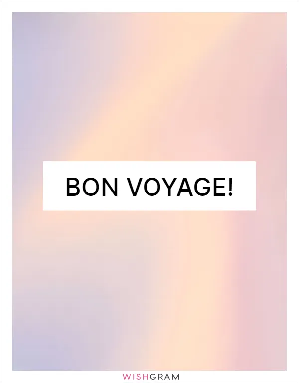 Bon voyage!