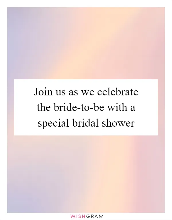 Join us as we celebrate the bride-to-be with a special bridal shower
