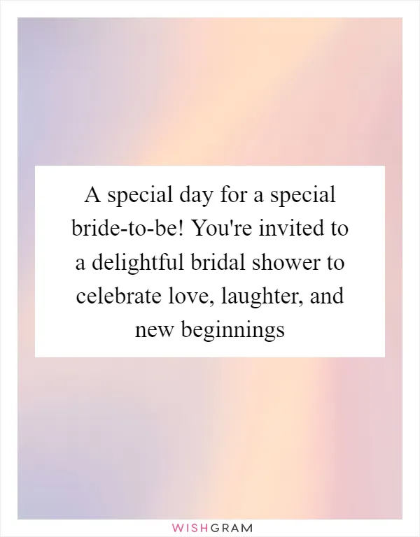 A special day for a special bride-to-be! You're invited to a delightful bridal shower to celebrate love, laughter, and new beginnings